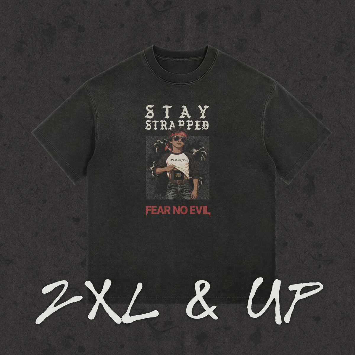 2XL & UP | Stay Strapped-Fear No Evil | Retro Wash Black