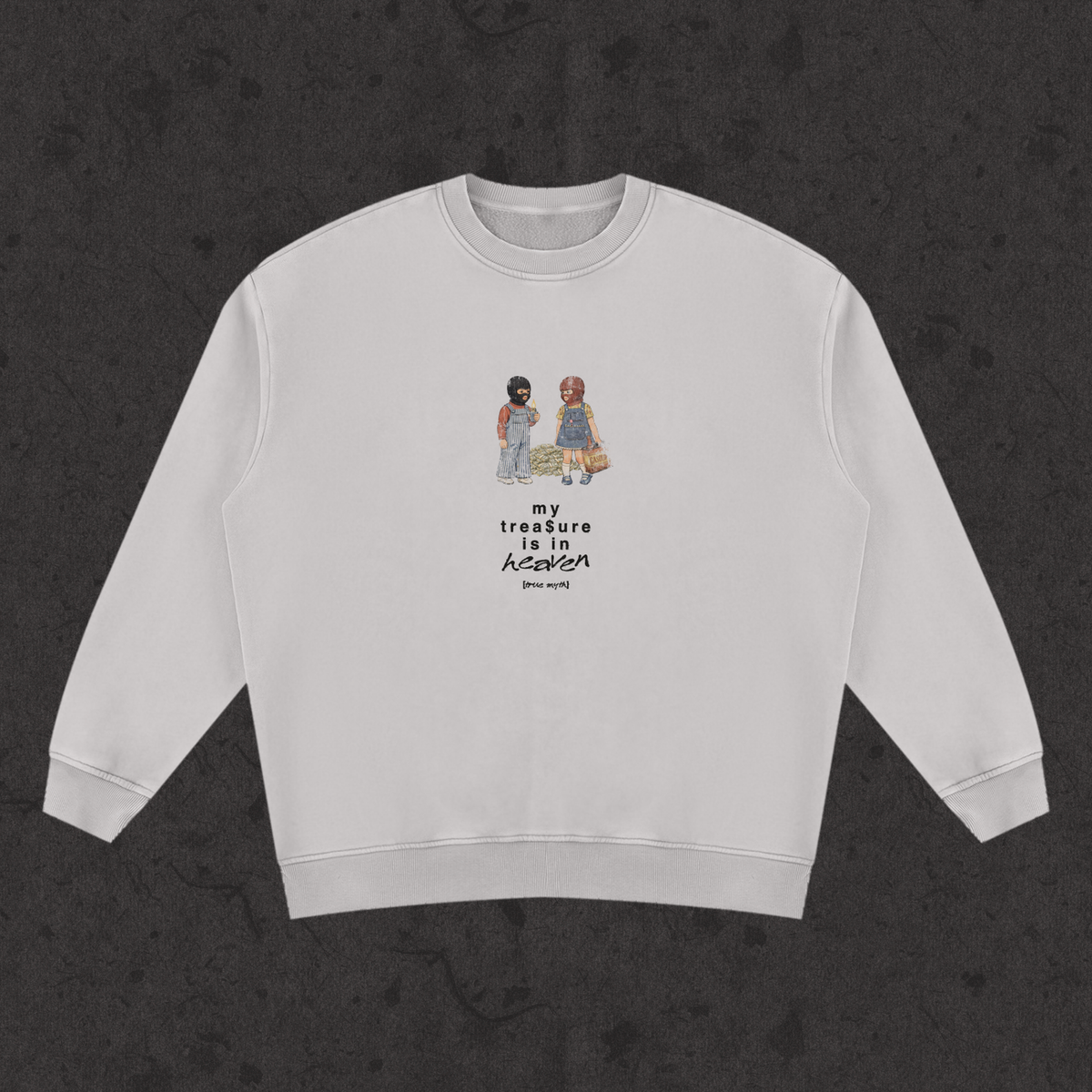 Sweatshirt with the hand-drawn 'My Treasure Is In Heaven' design by True Myth, retro gray